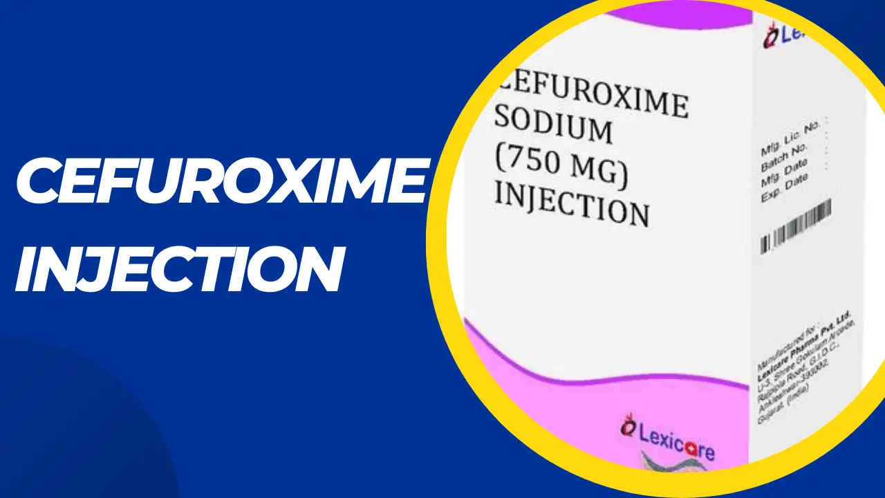Cefuroxime Injection, Advantages, Side Effects, Price