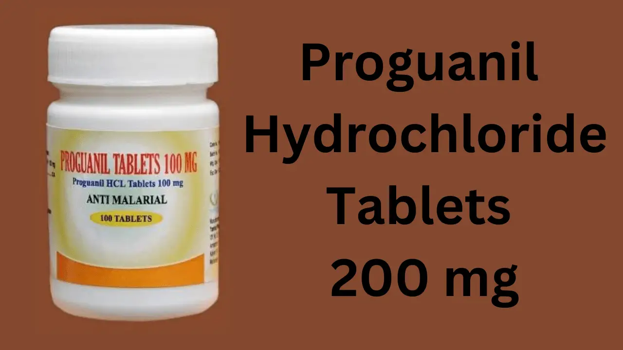 Proguanil Hydrochloride Tablets 200 mg, Advantages, Side Effects, Price