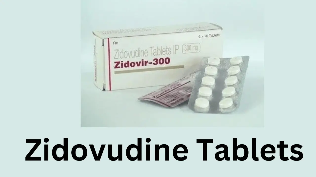 Zidovudine Tablets, Advantages, Side Effects, Price