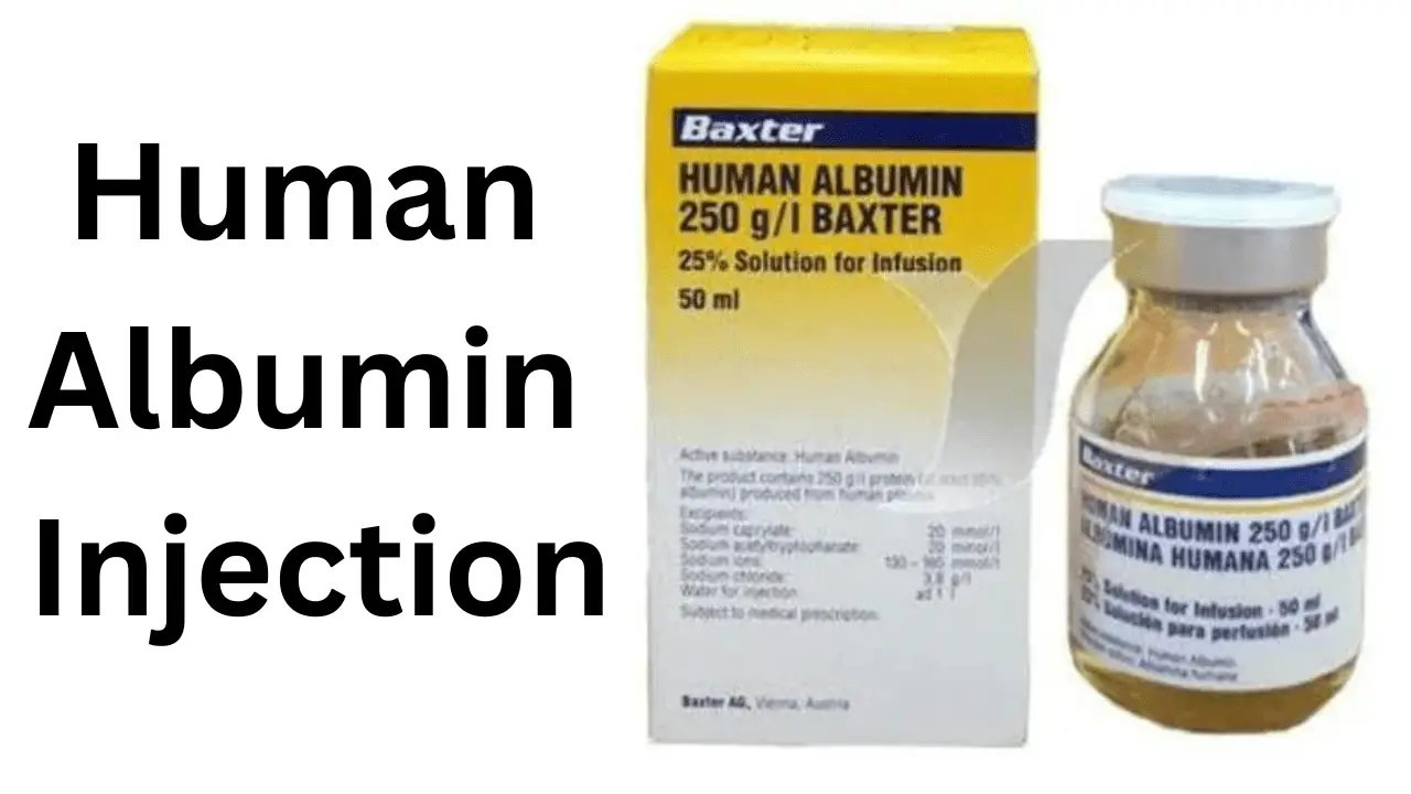 Human Albumin Injection, Advantages, Side Effects, Price